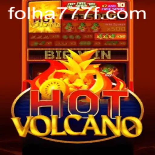 Immerse Yourself in the Fiery Thrills of HotVolcano: A Comprehensive Guide with FOLHA777